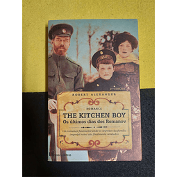 Robert Alexander - The kitchen boy: Os últimos dias dos Romanov