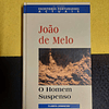 João de Melo - O homem suspenso