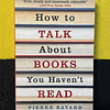 Pierre Bayard - How to talk about books you haven't read