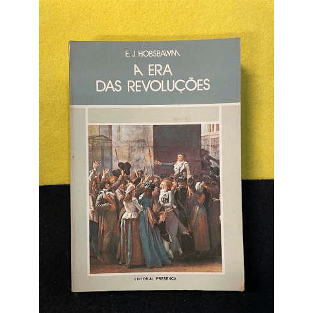 E. J. Hobsbawm - A era das revoluções