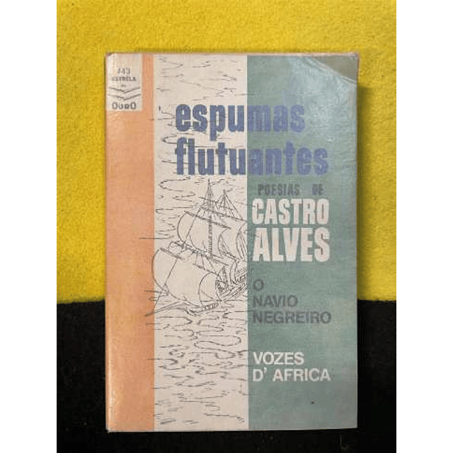 Castro Alves - Espumas flutuantes: O navio negreiro. LIVRO DE BOLSO