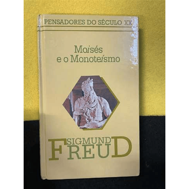 Sigmund Freud - Moisés e o monoteísmo