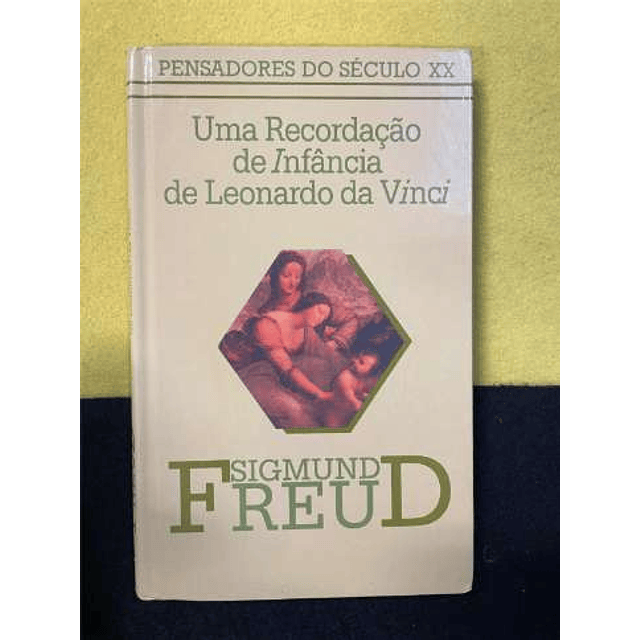 Sigmund Freud - Uma recordação de infância de Leonardo da Vinci
