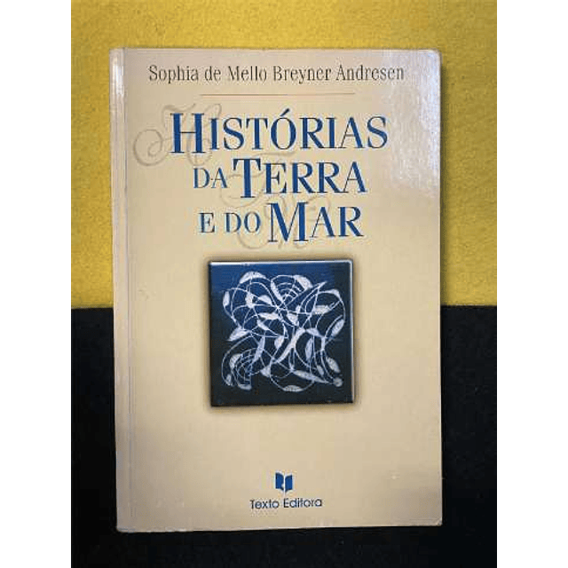 Sophia de Mello Breyner Andresen - Histórias da terra e do mar 