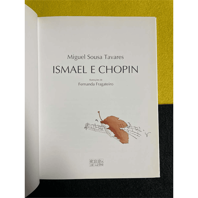 Miguel Sousa Tavares - Ismael e Chopin