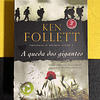 Ken Follett - O século - A queda dos gigantes. Livro I