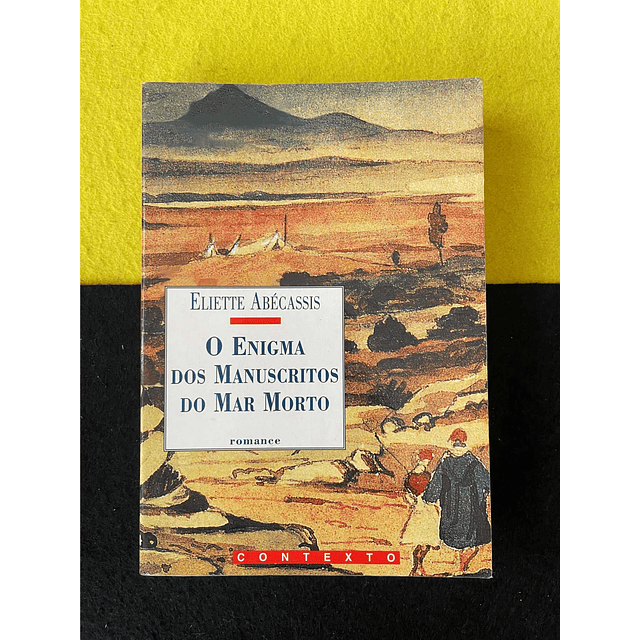 Eliette Abécassis - O enigma dos manuscritos do Mar Morto