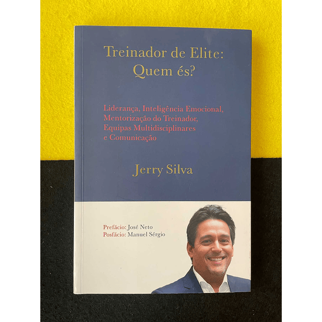 Jerry Silva - Treinador de elite: Quem és?