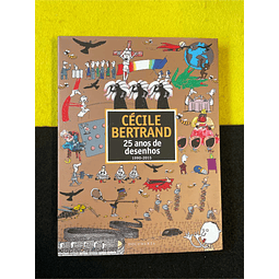 Cécile Bertrand - 25 anos de desenhos 1990/2015