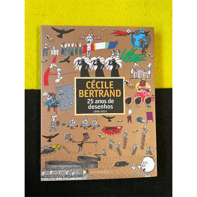 Cécile Bertrand - 25 anos de desenhos 1990/2015