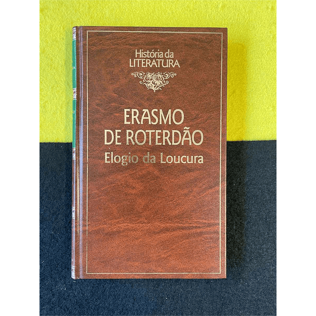 Erasmo de Roterdão - Elogio da loucura
