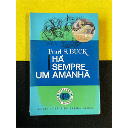 Pearl S. Buck - Há sempre um amanhã. Livro 1