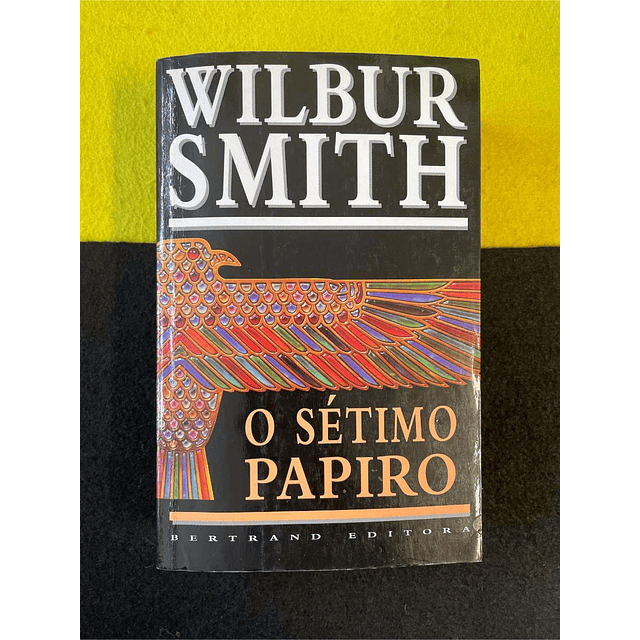 Wilbur Smith - O sétimo papiro