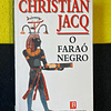 Chistian Jacq - O faraó negro