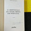 António José Saraiva - O crepúsculo da idade média em Portugal