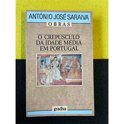 António José Saraiva - O crepúsculo da idade média em Portugal