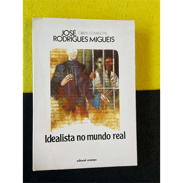 José Rodrigues Miguéis - Idealista no mundo real 