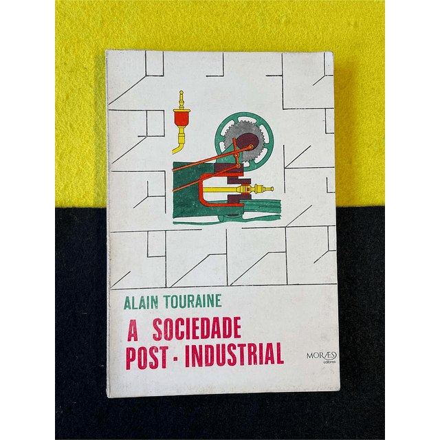 Alain Touraine - A sociedade post - industrial