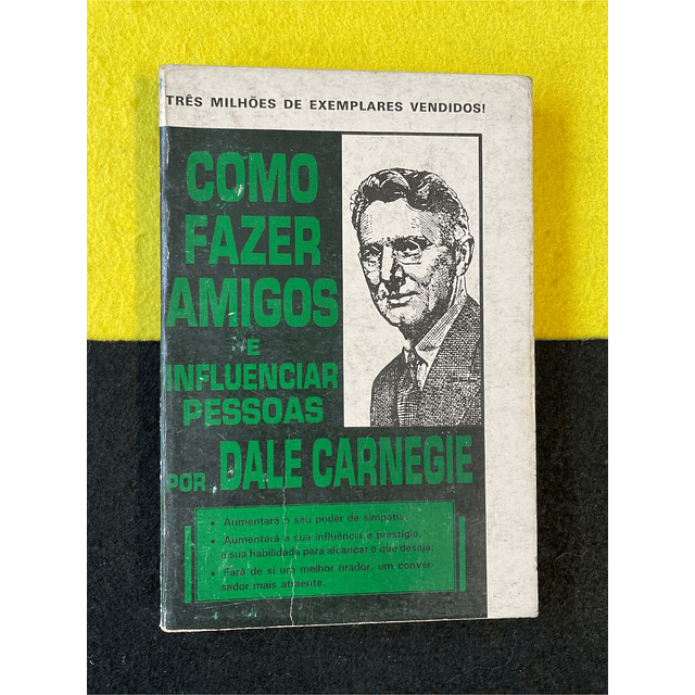 Dale Carnegie - Como fazer amigos e influenciar pessoas 