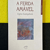 Egito Gonçalves - A ferida amável