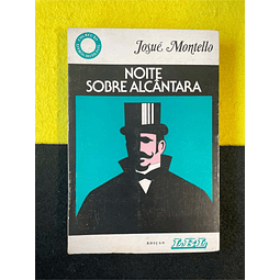 Josué Montello - Noite sobre alcântara