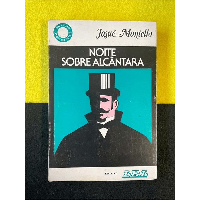 Josué Montello - Noite sobre alcântara