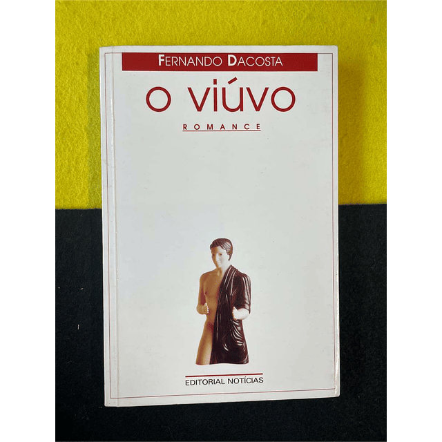 Fernando Dacosta - O viúvo