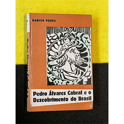 Damião Peres - Pedro Álvares Cabral e o descobrimento do Brasil