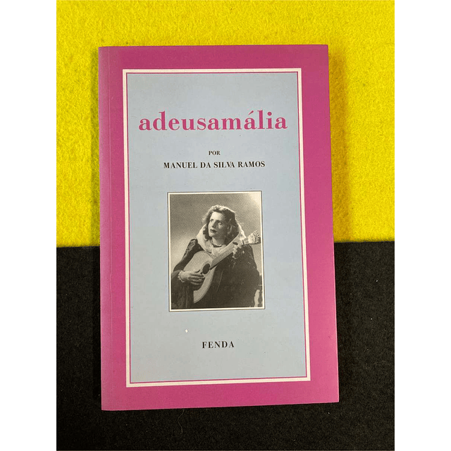 Manuel Da Silva Ramos - Adeus Amália