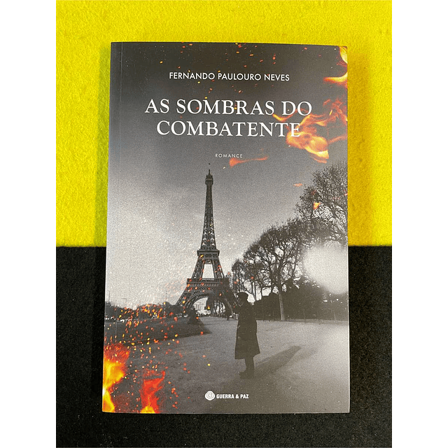 Fernando Paulouro Neves - As sombras do combatente