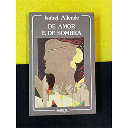 Isabel Allende - De amor e de sombra