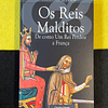 Maurice Druon - Os reis malditos: De como um rei perdeu a França