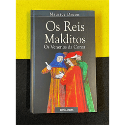 Maurice Druon - Os reis malditos: Os venenos da coroa