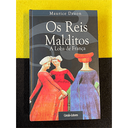 Maurice Druon - Os reis malditos: A loba de França
