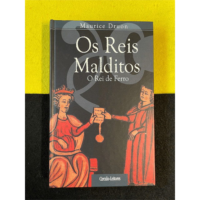Maurice Druon - Os reis malditos: O rei de ferro 