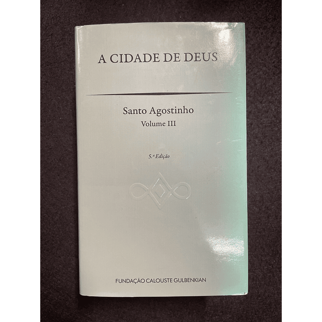 Santo Agostinho - A Cidade de Deus, Vol. III