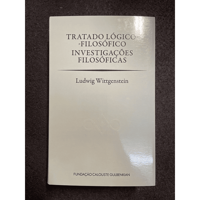 Tratado Lógico-Filosófico Investigações Filosóficas (8ª Edição)