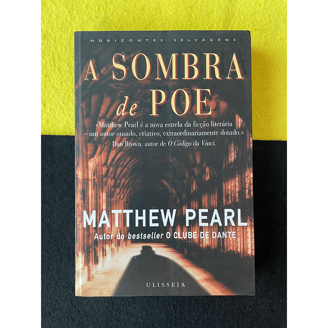 Matthew Pearl - A Sombra de Poe 