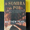 Matthew Pearl - A Sombra de Poe 