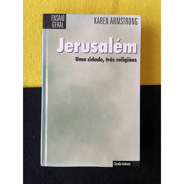 Karen Armstrong - Jerusalém: Uma cidade, três religiões 