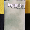 Karen Armstrong - Jerusalém: Uma cidade, três religiões 