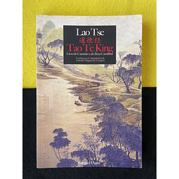 Lao Tse - Tao Te King: Livro do Caminho e do Bom Caminhar