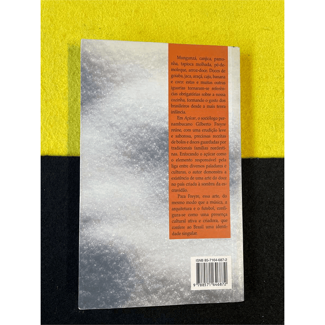 Gilberto Freyre - Açúcar: Uma sociologia do doce, com receitas de bolos e doces do nordeste do Brasil