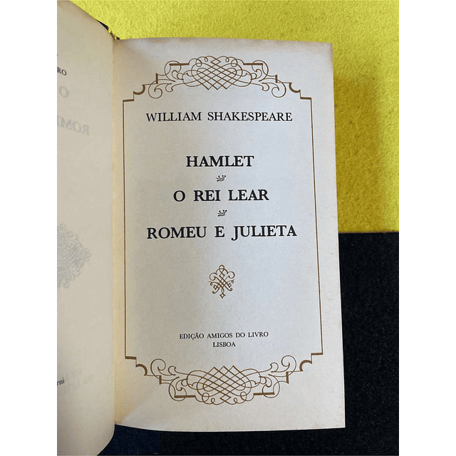 William Shakespeare - Hamlet, O rei Lear, Romeu e Julieta