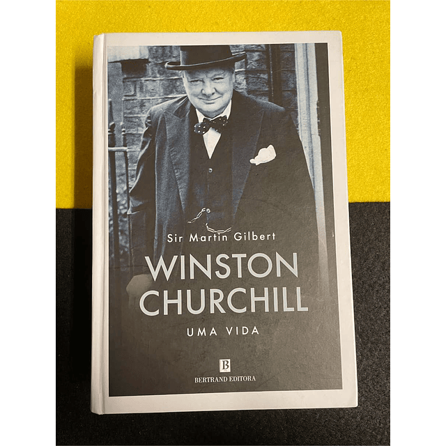 Sir Martin Gilbert - Winston Churchill