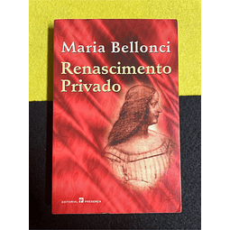 Maria Bellonci - Renascimento privado
