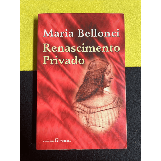 Maria Bellonci - Renascimento privado