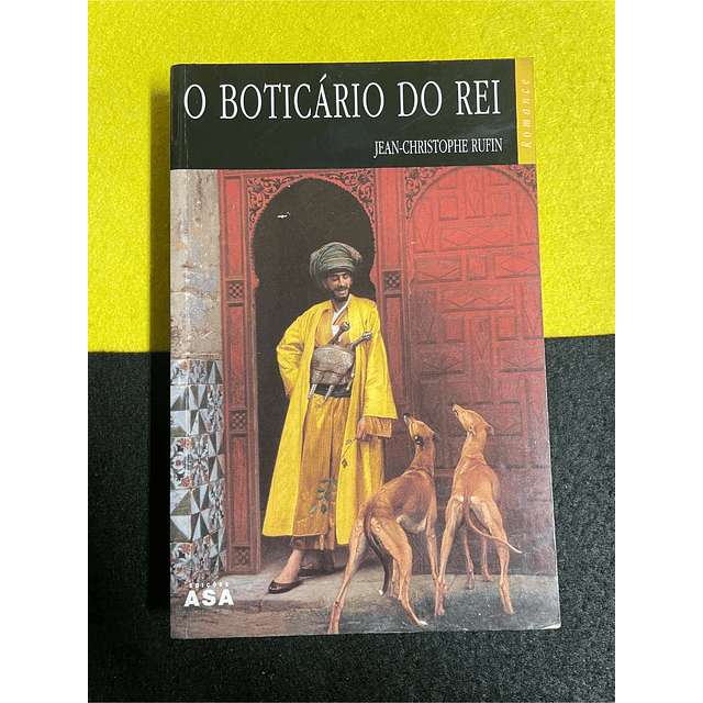 Jean- Christopher Rufin - O boticário do rei 