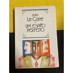 John Le Carré - Um espião perfeito