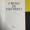 Jorge de Sena -  O reino da estupidez. Volume I